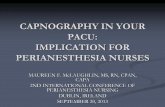 CAPNOGRAPHY IN YOUR PACU: IMPLICATION FOR PERIANESTHESIA ... · PDF fileCAPNOGRAPHY IN YOUR PACU: IMPLICATION FOR PERIANESTHESIA NURSES MAUREEN F. McLAUGHLIN, ... Normal values: ...