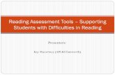 Reading Assessment Tools – Supporting Students …learningandsupportconference.weebly.com/uploads/1/4/3/2/14328286/...Reading Assessment Tools – Supporting Students with Difficulties