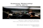 Subway Ridership 1975-2015 - NYU Wagner - Robert F. … of Subway... · Subway Ridership 1975-2015 Mitchell L. Moss, Sarah M. Kaufman, Sam Levy, Ashley Smith and Jorge Hernandez NYU