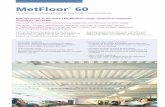 MetFloor 60 - Composite Metal Flooring · PDF fileMetFloor® 60 also provides great acoustic performance – it is engineered with optional closed ends - and excellent fire ... •