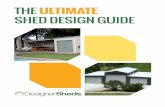 THE ULTIMATE - Designer Sheds - Custom Shed Kits … Ultimate Shed Design Guide | 4 | 1800 977 433 And we’ve also developed a manufacturing process that ensures every single component