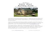 Shedking's Gable Shed Building Guide Shed Building Guide by John Shank, owner of shedking, LLC 2016 This shed building guide should be used in conjunction with the gable shed plans