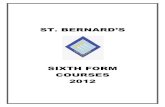 Sixth Form Prospectus - St Bernards Catholic … Bernard’s Catholic Grammar School Sixth Form Prospectus: January 2012 - 4 - THE A LEVEL COURSE All A Level courses are divided into