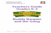 Teachers Guide Grades K-2 - Financial Foundationsff4kids.com/NonKS TGs/USTGK-2.pdf · Teachers Guide Grades K-2 Buddy Bargain and the Gang ... Students will learn that money is used