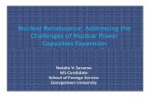 Nuclear Renaissance: Addressing the Challenges of · PDF fileNuclear Renaissance: Addressing the Challenges of Nuclear Power Capacities Expansion Natalia V. Saraeva MS Candidate School