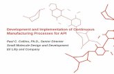 Development and Implementation of Continuous Manufacturing ...pqri.org/wp-content/uploads/2017/02/1-API-CM-PCCollins.pdf · Development and Implementation of Continuous Manufacturing