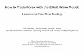 How to Trade Forex with the Elliott Wave · PDF fileHow to Trade Forex with the Elliott Wave Model: Lessons in Real-Time Trading Jim Martens, Senior Forex Analyst, editor The International
