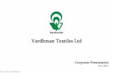 Vardhman Textiles Ltd - aceanalyser.com Meet/102986_20111130.pdf · 33 tpd threads 70k spindles (captive) Vardhman Yarns & Threads Ltd (VYTL) Rs. 4,288 mn (US$ 93 Mn) ... One of the