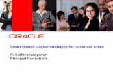 Smart Human Capital Strategies for Uncertain Times R. · PDF fileSmart Human Capital Strategies for Uncertain Times R. Sathiyanarayanan Principal Consultant. The following is intended