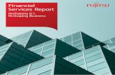 Financial Services Report - Fujitsu · PDF fileThe financial services industry is undergoing massive change. ... Light touch, self-regulation has ... themselves against risk and the