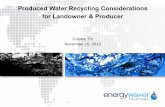 Produced Water Recycling Considerations for Landowner ... Water Recycling... · Produced Water Recycling Considerations for Landowner & Producer Cotulla, TX November 15, 2013