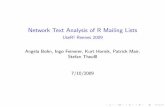 Network Text Analysis of R Mailing Lists Text Analysis of R Mailing Lists UseR! Rennes 2009 Angela Bohn, Ingo Feinerer, Kurt Hornik, Patrick Mair, Stefan Theuˇl 7/10/2009