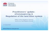 Practitioners’ update: eConveyancing & Regulation of the land titles · PDF filePractitioners’ update: eConveyancing & Regulation of the land titles system Office of the Registrar