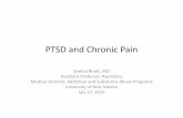 PTSD and Chronic Pain • Recognize the link between PTSD and Chronic Pain • Learn about some theoretical models explaining the co-occurrence of PTSD and chronic pain