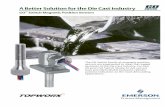 A Better Solution for the Die Cast Industry - · PDF fileA Better Solution for the Die Cast Industry GO ... critical to the operation of the die casting machine. Built to Withstand