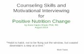 Counseling Skills and Motivational Interviewing for ... · PDF fileCounseling Skills and Motivational Interviewing for Positive Nutrition Change by Anne Caprio Shovic PhD, RD August