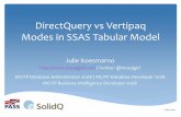 DirectQuery vs Vertipaq Modes in SSAS Tabular Model new and flashy Tabular Model for Analysis Services has been highly pitched with the in-memory (VertiPaq) capability allowing for
