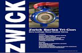 Zwick Series Tri-Con Bearing/Bushing Design Tri-Con valve bushings are located close to the centerline of the disc, helping to eliminate the shaft bending associated with torque-seated