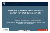 Newborn outcomes after cesarean section for fetal distress ... Conference/Conf DAY 1/8 … · Newborn outcomes after cesarean section for fetal distress in BC Patricia Janssen, PhD,