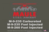 M-9-235 Carbureted M-9-235 Fuel Injected M-9 - Maule Airmauleairinc.com/pdf/Maule M-9 Brochure 1st Qtr 2017.pdf · • 406 MHz Emergency Locator Transmitter (ELT) • Audible and