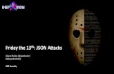 Friday the 13th: JSON Attacks - DEF CON Media Server CON 25/DEF CON 25 presentations/DEFCON...•2016 was the year of Java Deserialization apocalypse ... •Do not let history repeat