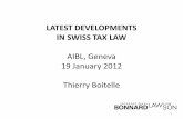 LATEST DEVELOPMENTS IN SWISS TAX LAW DEVELOPMENTS IN SWISS TAX LAW AIBL, Geneva 19 January 2012 ... • The principle of subsidiarity must be respected; and the other contracting state