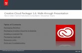 Creative Cloud Packager 1.6: Walk-through Presentation · PDF fileDownload Creative Cloud Packager ... If your package includes any of the Adobe Video/Audio ... Design Bundle Bridge