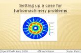 Setting up a case for turbomachinery problemshani/kurser/OS_CFD_2009/OlivierPresentation/... · Setting up a case for turbomachinery problems ... convert the fluent mesh into foam