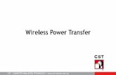Wireless Power Transfer - CST  · PDF fileIntegral Equation Solver good ... in Magnetostatic solver in CST EM STUDIO ...   Wireless power transfer is a field of active research