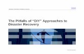 The Pitfalls of “DIY” Approaches to Disaster Recovery · PDF fileThe Pitfalls of “DIY” Approaches to Disaster Recovery Business Continuity & Resiliency Services ... Finance
