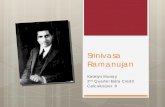 Ramanujan Srinivasa Ramanujan - NERICBorn December 22, 1887 in Erode, South India}Ramanujan was born into a family that was very poor and that had no distinguished professional achievements