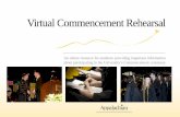 Virtual Commencement Rehearsal - Welcome to the · PDF fileAbout the Virtual Commencement Rehearsal ... Diploma Mailing Address . ... ceremony. You are welcome to take additional copies