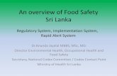 An overview of Food Safety Sri Lanka - ILSI Indiailsi-india.org/.../An-Overview-of-Food-Safety-in-Sri-Lanka.pdfAn overview of Food Safety Sri Lanka Dr.Ananda Jayalal MBBS, ... •Dairy