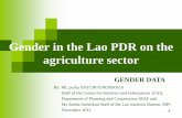 Gender in the Lao PDR on the agriculture sector in the Lao PDR on the agriculture sector By: ... Ministry of Labour and social welfare 3 . ... questionnaire design, ...