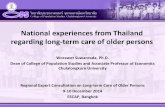 National experiences from Thailand regarding long-term ... 3 (b) Long-term care in... · National experiences from Thailand regarding long-term care of older persons . ... The National