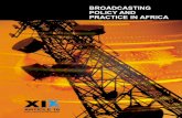 BROADCASTING POLICY AND PRACTICE IN AFRICA Policy and Practice in Africa Soviet Union collapsed and western liberal democracy gained ascendance. The relevance of these changes to broadcasting