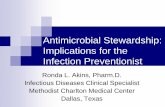 Antibiotic Stewardship: Implications for the Infection ... · PDF fileAntimicrobial Stewardship: Implications for the Infection ... Per the World Health Organization Global Strategy