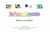 Basics of Video - NYU Tandon School of Engineeringeeweb.poly.edu/~yao/EL6123old/Introduction.pdf · Basics of Video Yao Wang ... – Rods: night vision, perceive brightness only ...