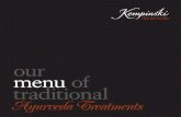 Ayurveda Treatments - kempinski … uses ancient healing techniques composed of herbs & medicinal oils. It aims to remove the underlying causes of disease and restore the equilibrium