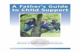 A Father’s Guide to Child Support agree children have the right to support from ... A Father’s Guide to Child Support They’re Counting on ... or daughter needs attention, care,
