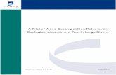 A Trial of Wood Decomposition Rates as an Ecological ... Trial of Wood Decomposition Rates as an Ecological Assessment Tool in Large Rivers Cawthron Report No. 1339 August 2007 . iii
