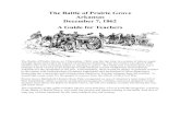 The Battle of Prairie Grove Arkansas December 7, 1862 A ... · PDF fileThe Battle of Prairie Grove Arkansas December 7 ... The standard school group will participate in three different