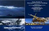 Case Study 3: Managed Pressure Drilling - bsee.gov Study 3: Managed Pressure Drilling Submitted to The Bureau of Safety and Environmental Enforcement (BSEE) Submitted by ABSG CONSULTING