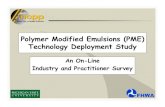 Polymer Modified Emulsions (PME) Technology Deployment …arra.org/Docs/2008AnnualMtng/Th02212008_07_GKing.pdf · Polymer Modified Emulsions (PME) Technology Deployment Study ...