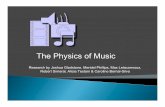 Physics of music - University of · PDF fileThe Physics of Music Research by Joshua Gladstone, Meridel Phillips, Max Letaconnoux, Robert Simeral, Alicia Testani & Caroline Bernal-Silva.