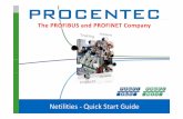 The PROFIBUS and PROFINET Company - Procentec Netilities Quick Start Guide Author Dennis van Booma Subject Netilities Keywords procentec;profinet;netilities; ethernet; monitoring Created
