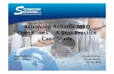 Achieving Reliable MRO Operations… A Best … Reliable MRO Operations.pdf• Can you get positive cooperation from all company disciplines for 3PMRO? • Is there a 3PMRO provider