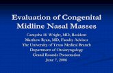 Differential Diagnosis of Congenital Midline Nasal Masses · PDF filewhich are important in the development of congenital midline nasal masses ... Weiss DD, Robson CD, Mulliken JB.