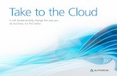 Take to the Cloud - Autodeskdownload.autodesk.com/us/cloud/autodesk_cloud_ebook_v13.pdf · were hosting it at your own data center. Real results from moving to the cloud TAKE TO THE