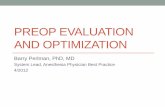 PREOP EVALUATION AND OPTIMIZATION - … EVALUATION AND OPTIMIZATION Barry Perlman, PhD, MD System Lead, Anesthesia Physician Best Practice 4/2012 Disclosure of Potential Financial
